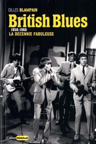British blues : 1958-1968, la décennie fabuleuse