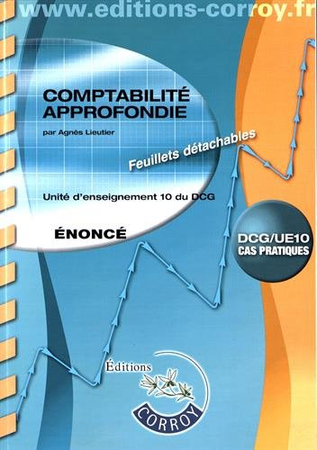 Comptabilité approfondie : unité d'enseignement 10 du DCG, cas pratiques : énoncé