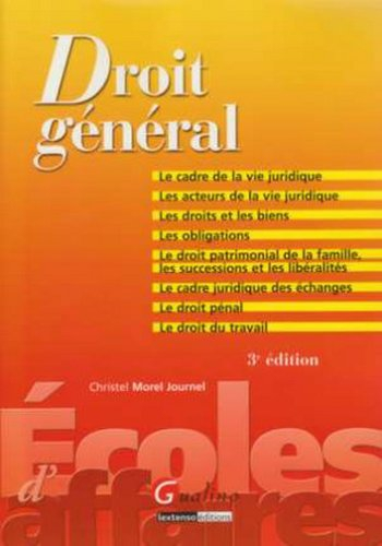 Droit général : le cadre de la vie juridique, les acteurs de la vie juridique, les droits et les bie