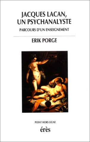 Jacques Lacan, un psychanalyste : parcours d'un enseignement