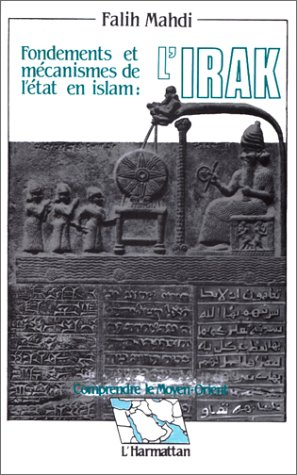 Fondements et mécanismes de l'Etat en islam : l'Irak