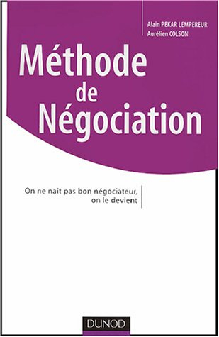 Méthode de négociation : on ne naît pas bon négociateur, on le devient