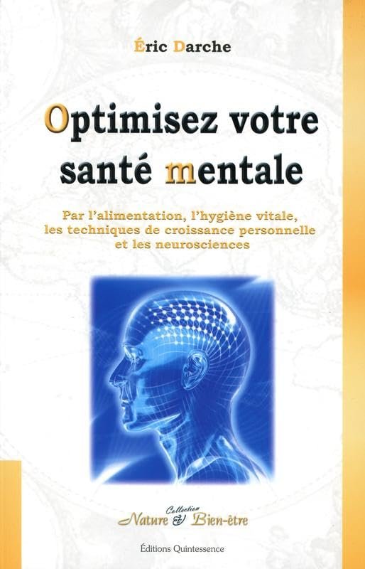 Optimisez votre santé mentale : par l'alimentation, l'hygiène vitale, les techniques de croissance p