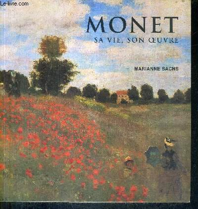 Monet : sa vie, son oeuvre
