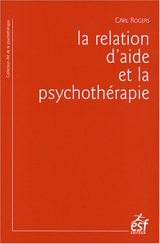 La relation d'aide et la psychothérapie