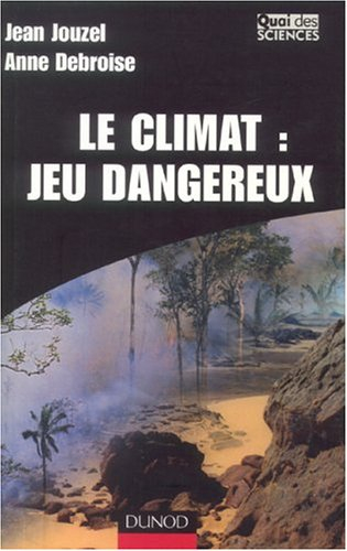 Le climat : jeu dangereux : quelques prévisions pour les siècles à venir
