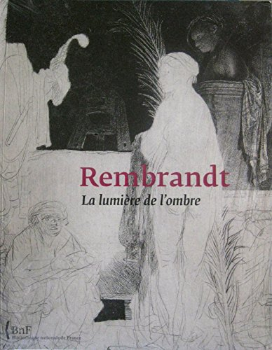 Rembrandt : la lumière de l'ombre