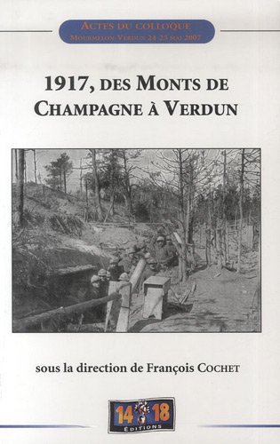 1917, des monts de Champagne à Verdun : actes du colloque tenu à Mourmelon le 24 mai et à Verdun le 