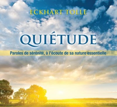 Quiétude : à l'écoute de sa nature essentielle