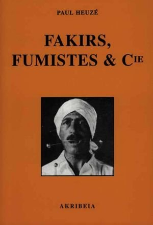 Fakirs, fumistes & Cie : voir les choses comme elles sont