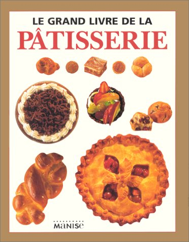 Le grand livre de la pâtisserie