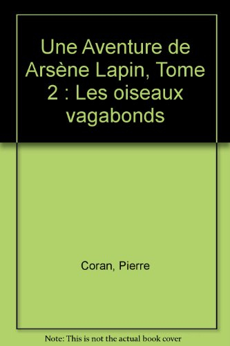 Arsène Lapin. Vol. 8. Les Oiseaux vagabonds