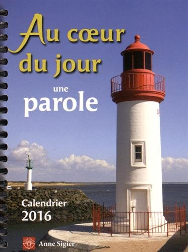 Au coeur du jour une parole : calendrier 2016