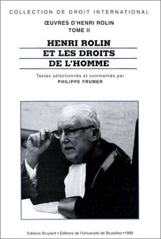Oeuvres d'Henri Rolin. Vol. 2. Henri Rolin et les droits de l'homme
