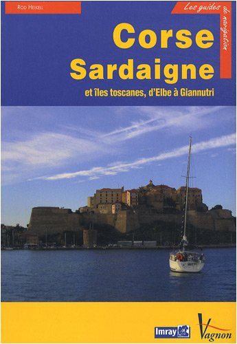 Corse, Sardaigne et îles toscanes, d'Elbe à Giannutri : guide de croisière des côtes de Corse, de Sa