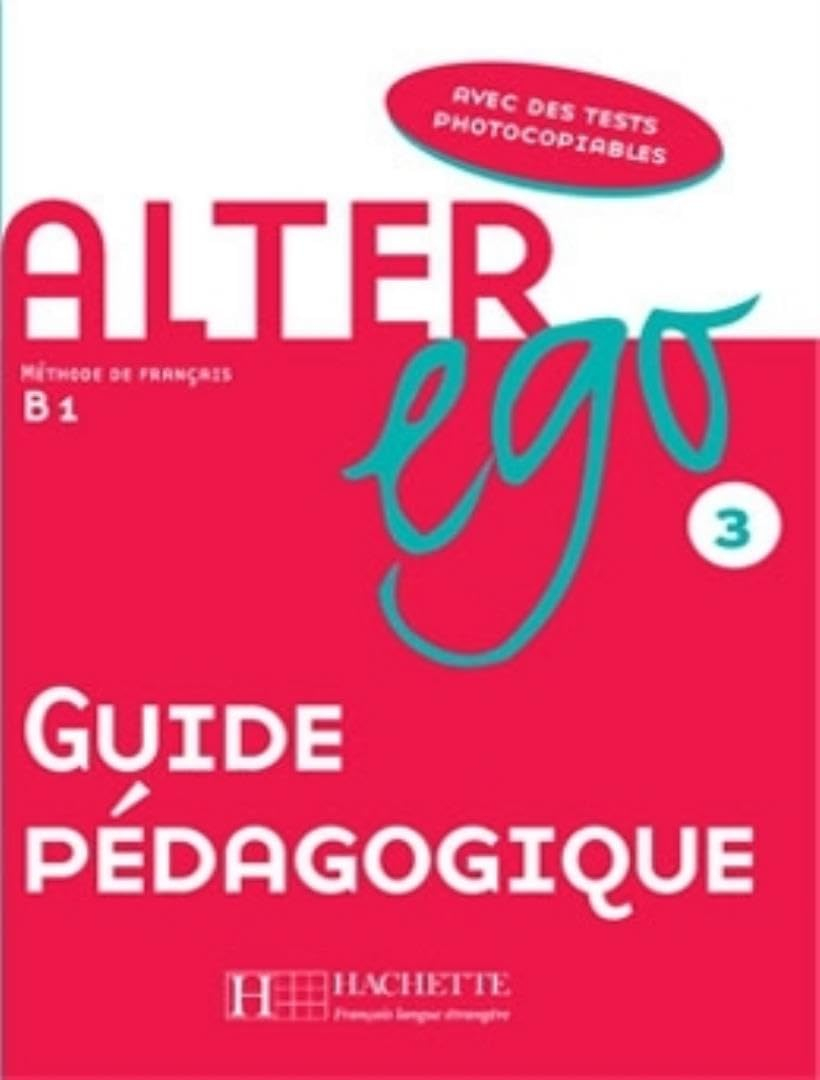 Alter ego 3 : méthode de français B1 : guide pédagogique