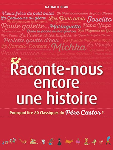 Raconte-nous encore une histoire : pourquoi lire 80 classiques du Père Castor ?