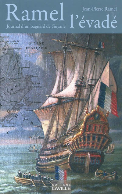 Ramel l'évadé : journal de l'adjudant-général Ramel : l'un des déportés à la Guyane après le 18 fruc