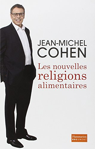 Les nouvelles religions alimentaires : manger mieux, vivre longtemps, aimer plus fort