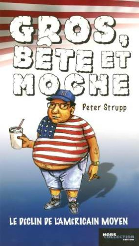 Gros, bête et moche : le déclin de l'Américain moyen