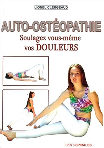 Auto-ostéopathie : soulagez vous-même vos douleurs