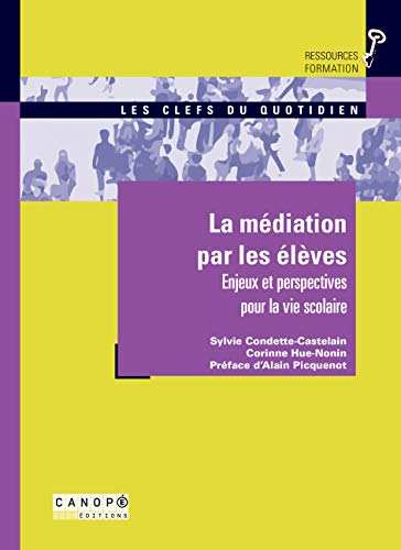 La médiation par les élèves : enjeux et perspectives pour la vie scolaire