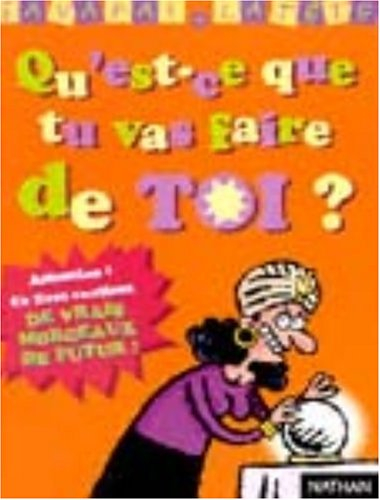 Qu'est-ce que tu vas faire de toi ?