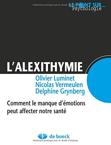 L'alexithymie : comment le manque d'émotions peut affecter notre santé