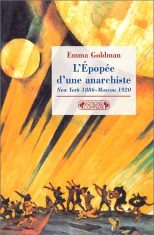 L'épopée d'une anarchiste : New York 1886-Moscou 1920