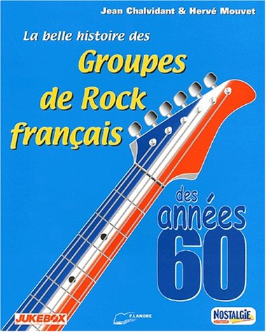 La belle histoire des groupes de rock français des années 60