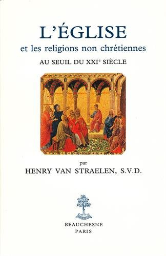L'Eglise et les religions non chrétiennes au seuil du XXIe siècle : étude historique et théologique