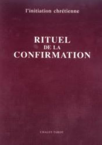 Le rituel de la Confirmation : livre célébrant
