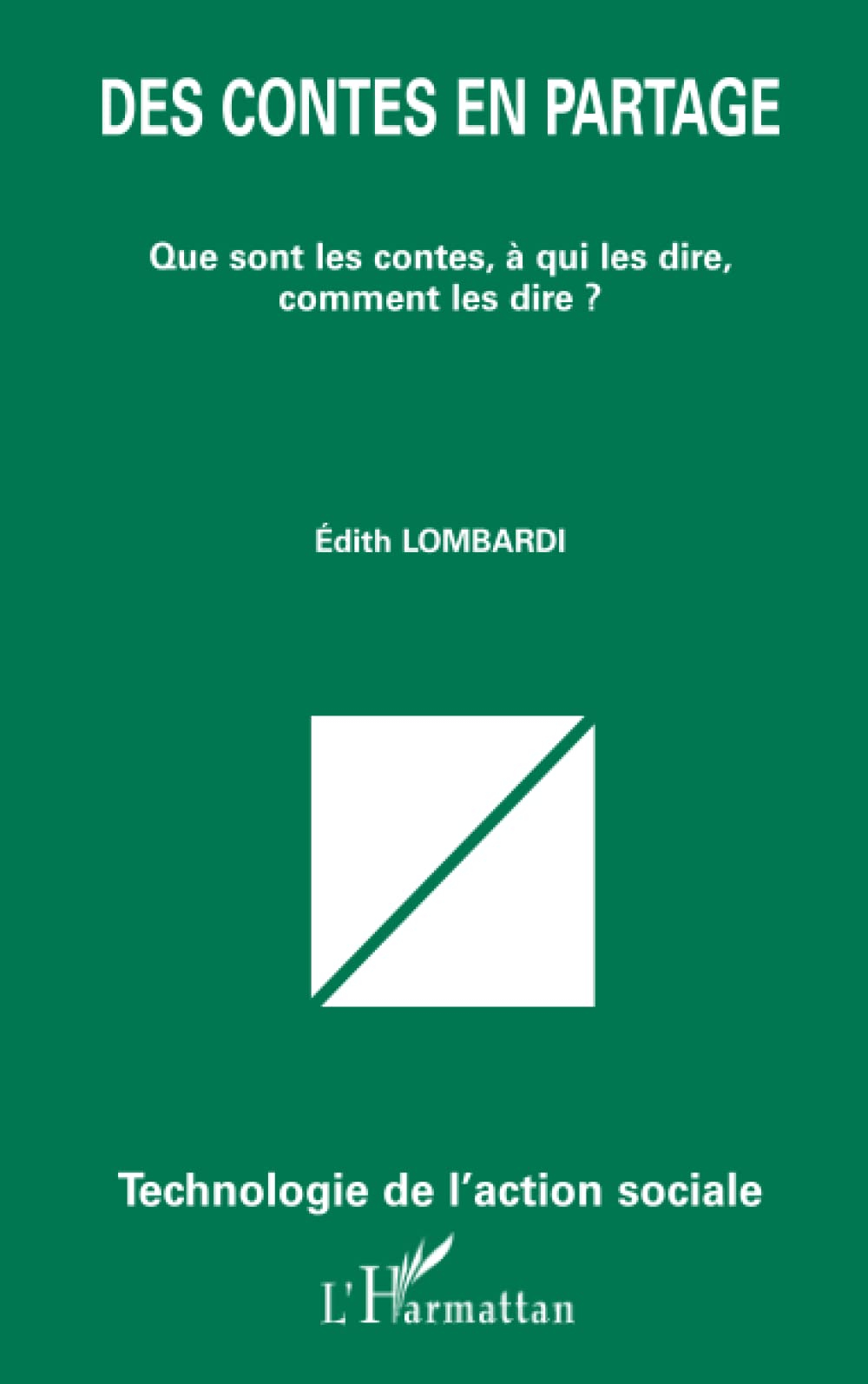 Des contes en partage : que sont les contes, à qui les dire, comment les dire ?