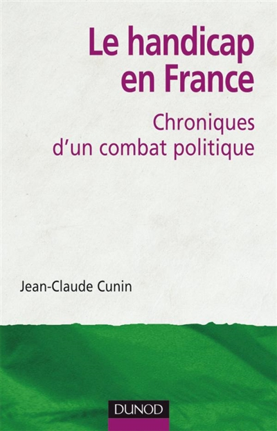 Le handicap en France : chroniques d'un combat politique