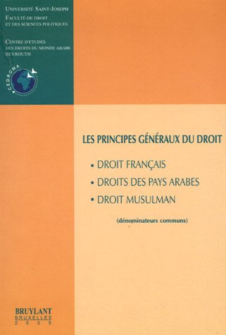 Les principes généraux du droit : droit français, droits des pays arabes, droit musulman (dénominate
