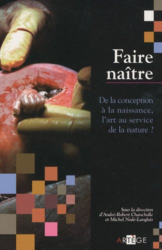 Faire naître : de la conception à la naissance, l'art au service de la nature ?
