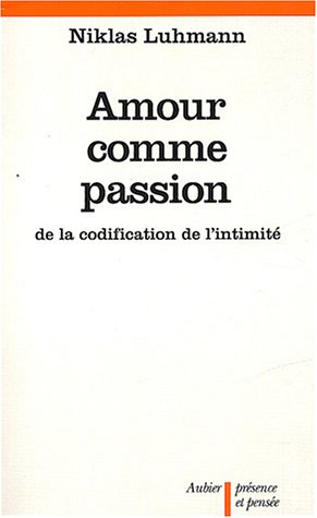 Amour comme passion : de la codification de l'intimité