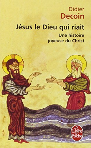 Jésus le dieu qui riait : une histoire joyeuse du Christ