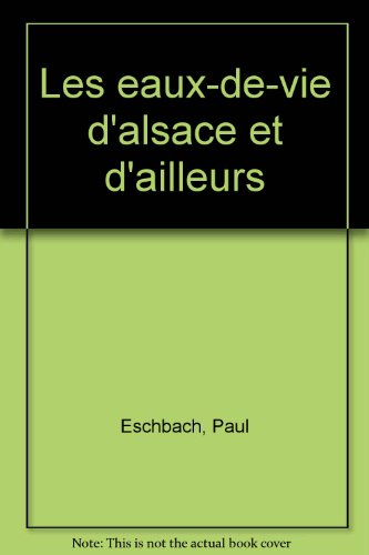 Les Eaux-de-vie d'Alsace et d'ailleurs