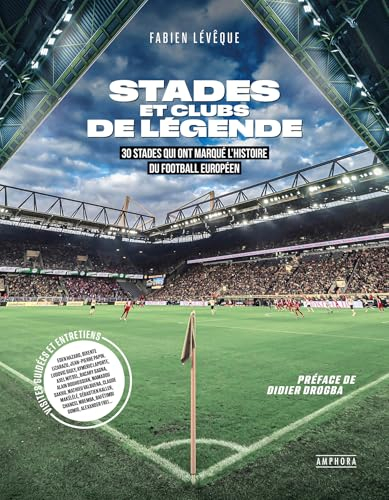 Stades et clubs de légende : 30 stades qui ont marqué l'histoire du football européen