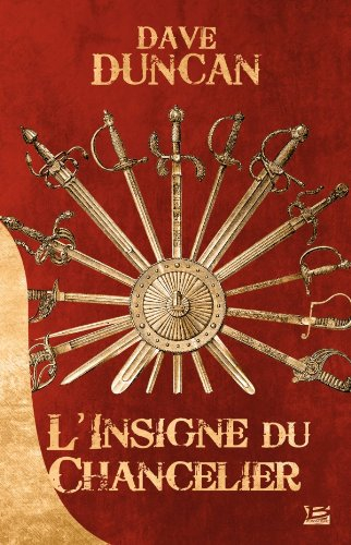 Les Lames du roi. Vol. 1. L'insigne du chancelier