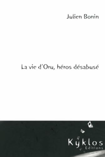 La vie d'Oru, héros désabusé. Vol. 1. Le refuge du passé