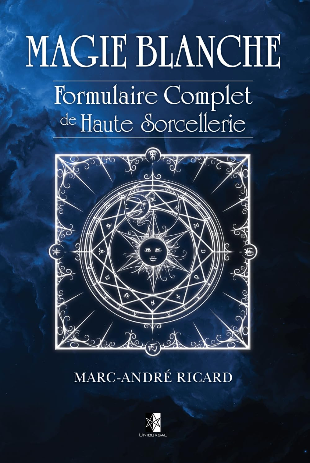 Magie Blanche: Formulaire Complet de Haute Sorcellerie