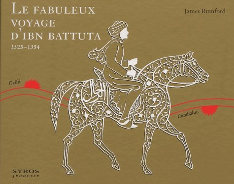 Le fabuleux voyage d'Ibn Battuta : 1325-1354