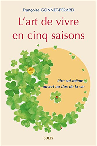 L'art de vivre en cinq saisons : un chemin vers soi