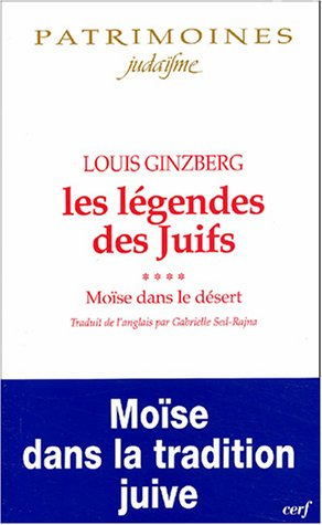 Les légendes des juifs. Vol. 4. Moïse dans le désert
