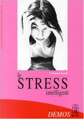 Le stress intelligent ou l'intelligence sensible