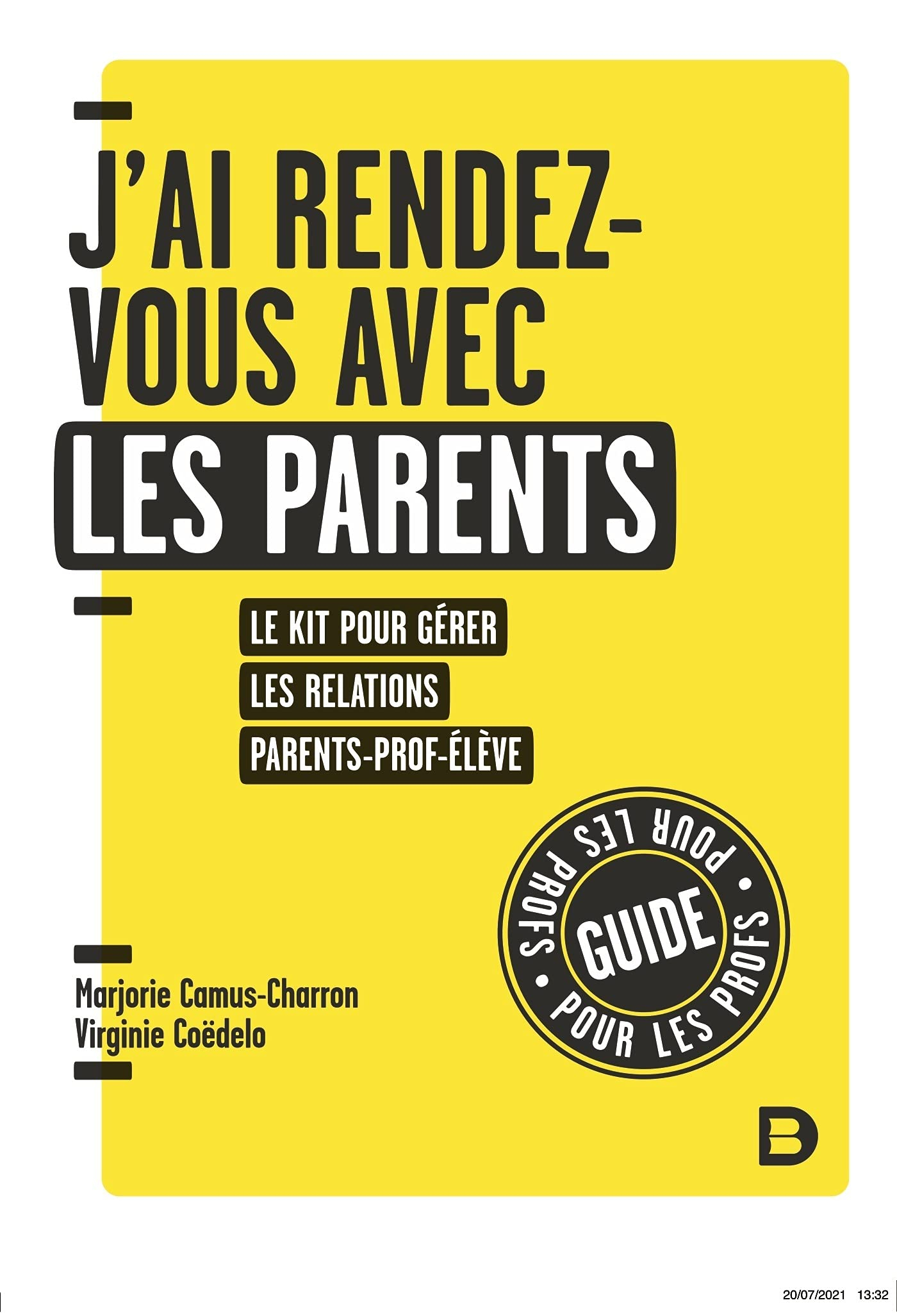 J'ai rendez-vous avec les parents : le kit pour gérer les relations parents-prof-élève : guide pour 