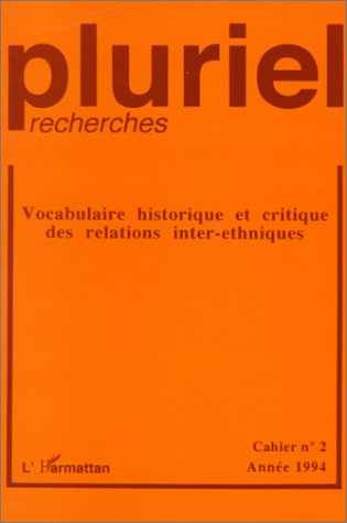 Pluriel-recherches, vocabulaire historique et critique des relations inter-ethniques, n° 2