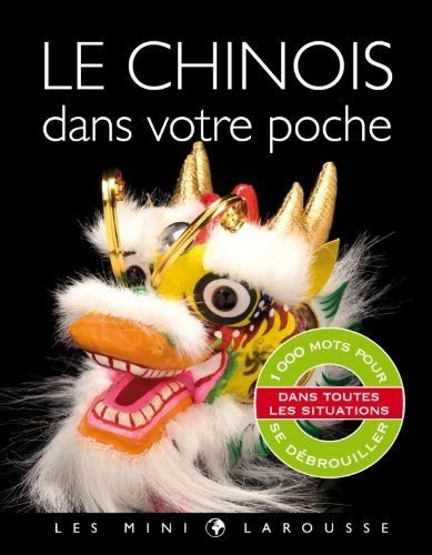 Le chinois dans votre poche : 1.000 mots pour se débrouiller dans toutes les situations